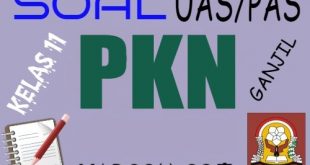 Soal UAS/PAS PKN Kelas 11 Semester 1 dan Kunci Jawabannya